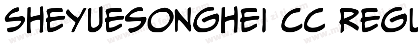 Sheyuesonghei cc Regular字体转换